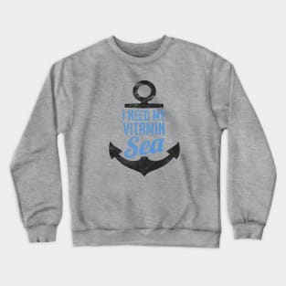 I Need My Vitamin Sea T-Shirt Vintage Texture Crewneck Sweatshirt